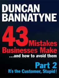 Part 2: Know Your Customer, Stupid – 43 Mistakes Businesses Make