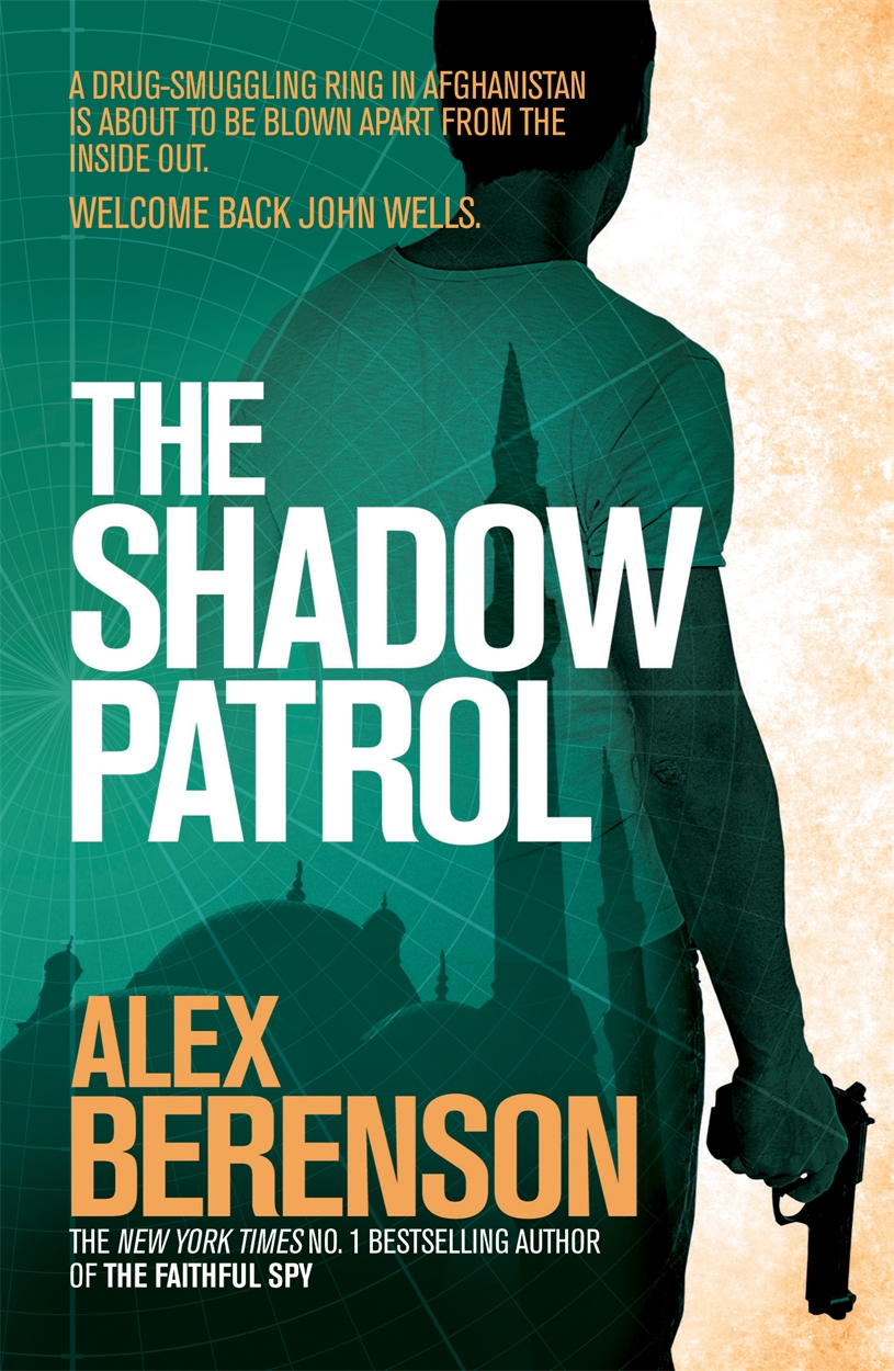 The Shadow Patrol By Alex Berenson Headline Publishing Group Home Of Bestselling Fiction And Non Fiction Books And Ebooks