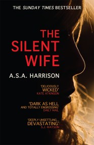 The Silent Wife: The gripping bestselling novel of betrayal, revenge and murder…