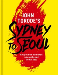 John Torode’s Sydney to Seoul