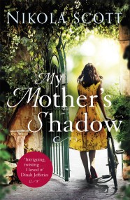 My Mother’s Shadow: The gripping novel about a mother’s shocking secret