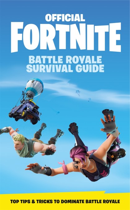 FORTNITE Official: The Battle Royale Survival Guide