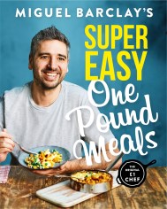 Miguel Barclay’s Super Easy One Pound Meals