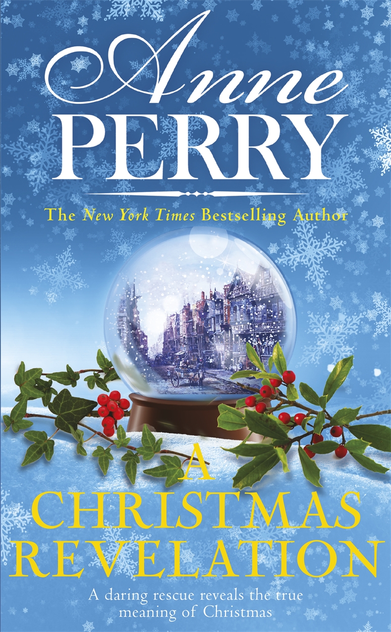 A Christmas Revelation Christmas Novella 16 By Anne Perry Headline Publishing Group Home Of Bestselling Fiction And Non Fiction Books And Ebooks