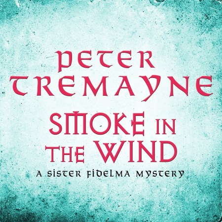 Smoke in the Wind (Sister Fidelma Mysteries Book 11)