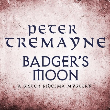 Badger's Moon (Sister Fidelma Mysteries Book 13)