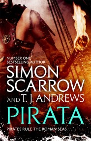 Pirata: The dramatic novel of the pirates who hunt the seas of the Roman Empire