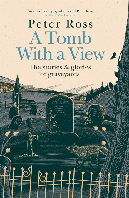 A Tomb With a View – The Stories & Glories of Graveyards