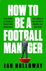 How to Be a Football Manager: Enter the hilarious and crazy world of the gaffer