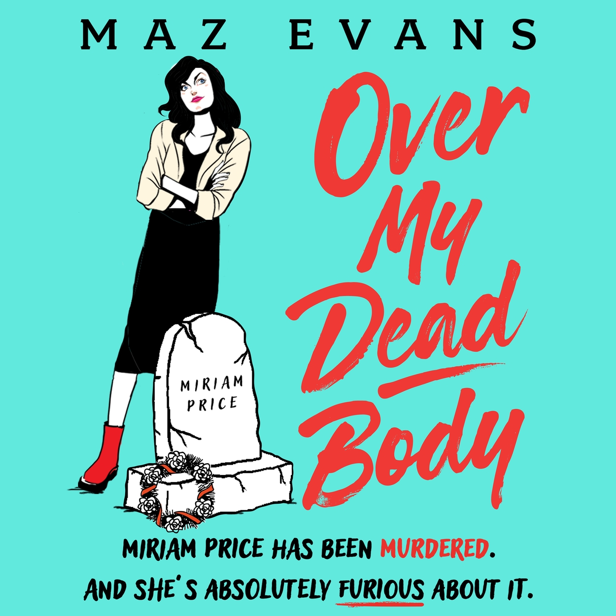 Over My Dead Body by Maz Evans | Headline Publishing Group, home of ...