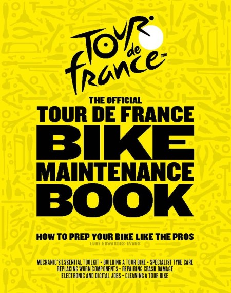 The Official Tour de France Bike Maintenance Book