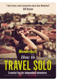 Wanderlust – How to Travel Solo