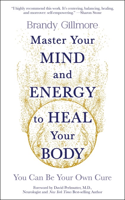 Master Your Mind and Energy to Heal Your Body