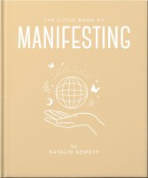 The Little Book of Manifesting