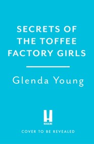 Secrets of the Toffee Factory Girls