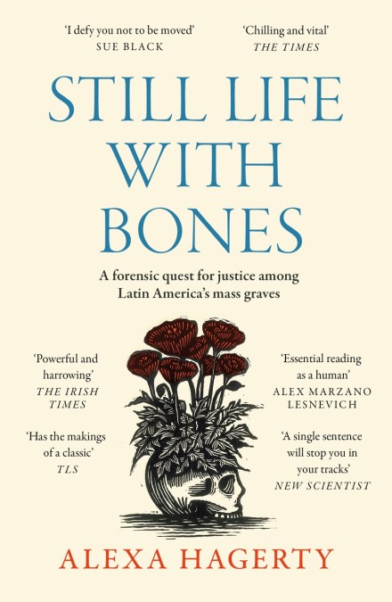 Still Life with Bones: A forensic quest for justice among Latin America’s mass graves